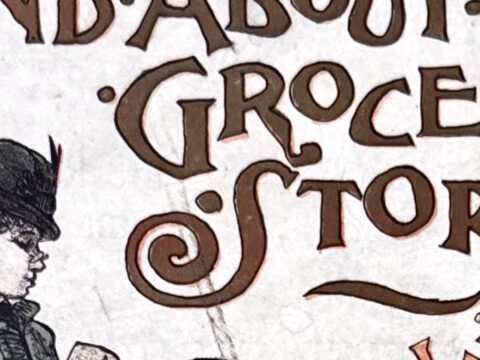 1888: “Round About a Grocery Store” Booklet