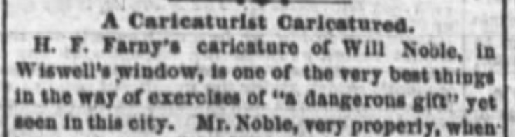1874-03: Farny’s caricature of fellow cartoonist Will Noble
